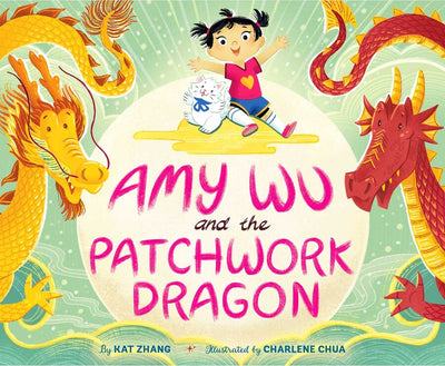 Book Cover of Diverse Kids Book Amy Wu and the Patchwork Dragon by Kat Zhang